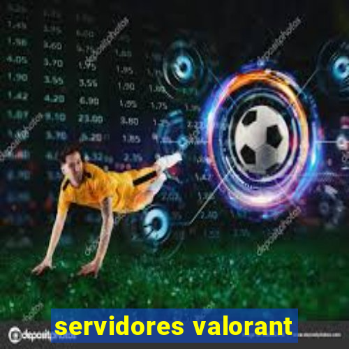 servidores valorant