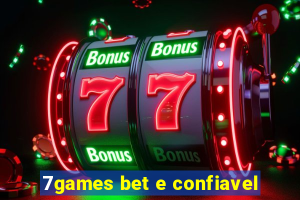 7games bet e confiavel