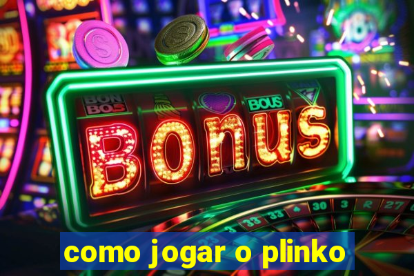 como jogar o plinko