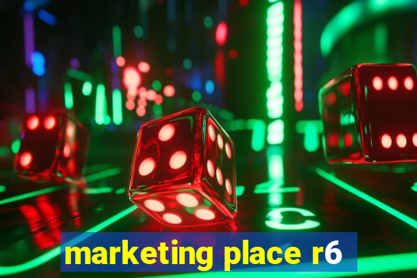 marketing place r6