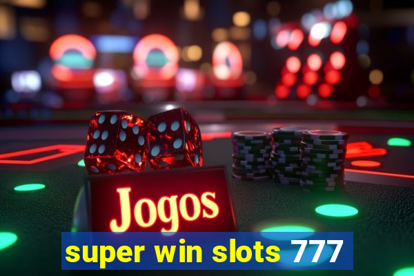 super win slots 777