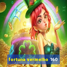 fortuna vermelho 160