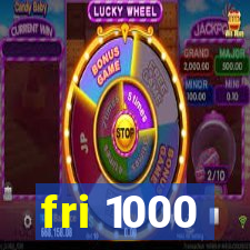 fri 1000