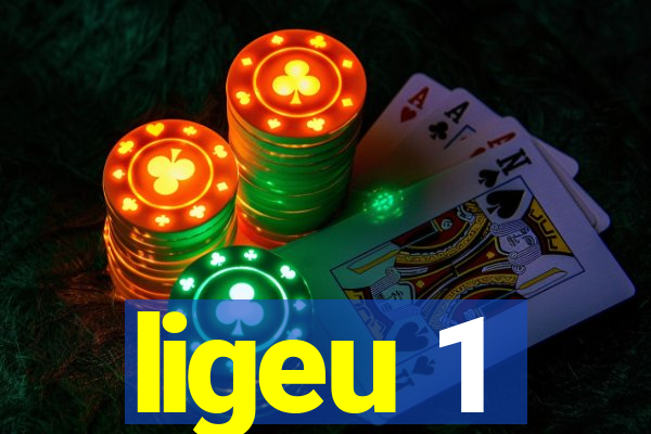 ligeu 1