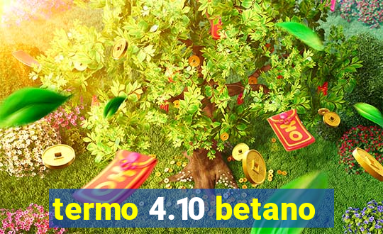 termo 4.10 betano