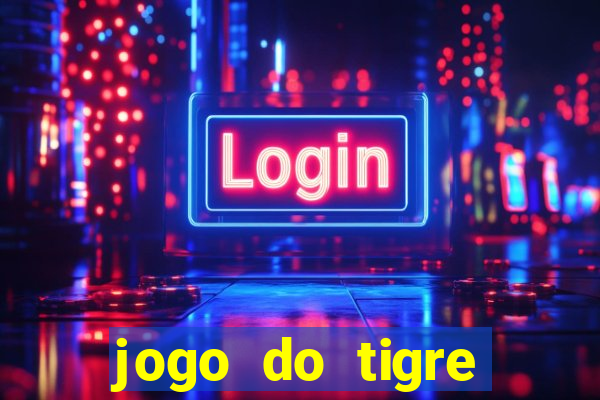 jogo do tigre deposito minimo 1 real