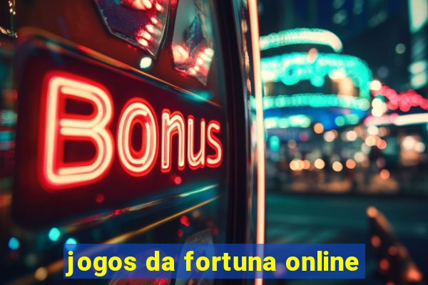 jogos da fortuna online