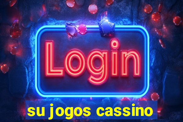 su jogos cassino