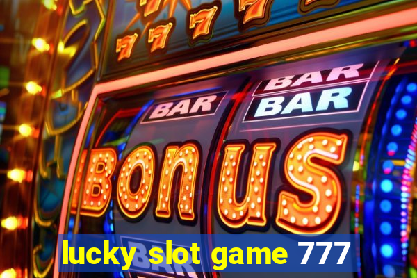 lucky slot game 777