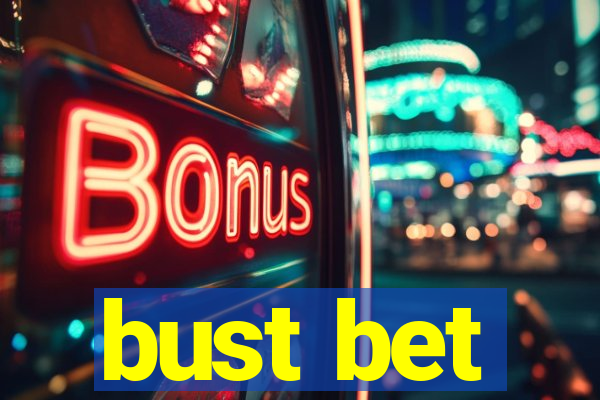 bust bet