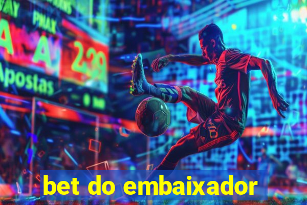 bet do embaixador