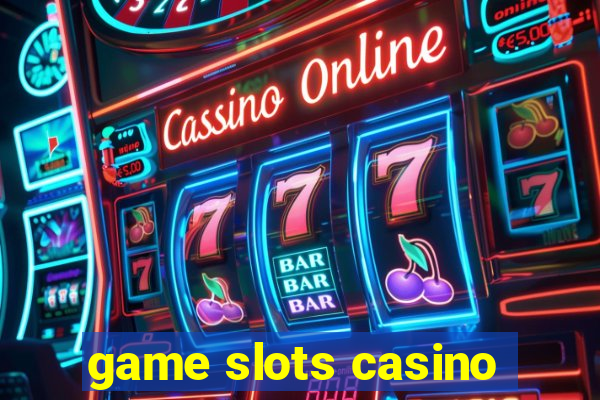 game slots casino