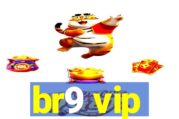 br9 vip