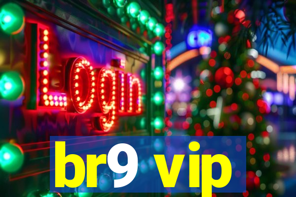 br9 vip