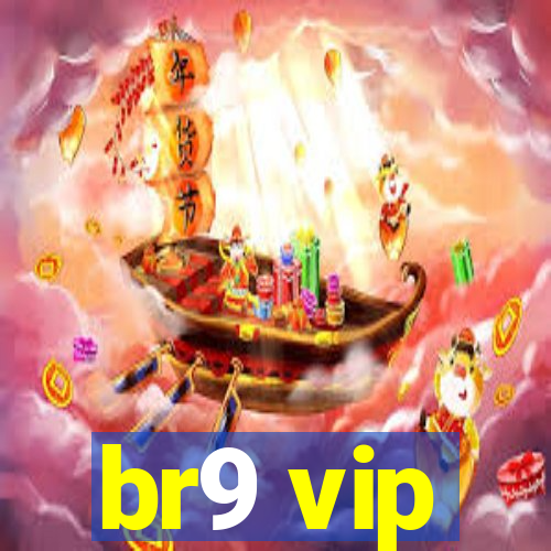 br9 vip