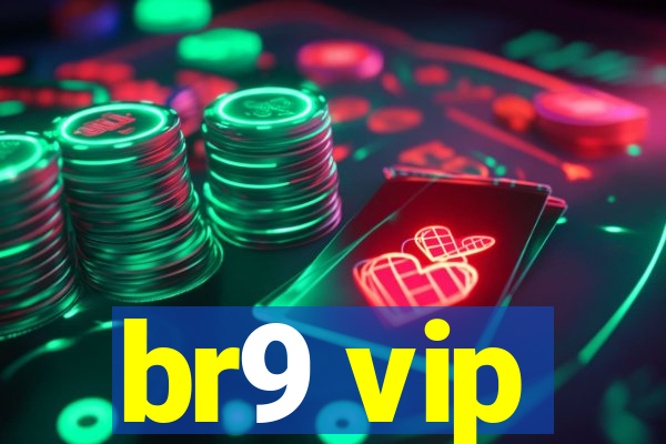 br9 vip