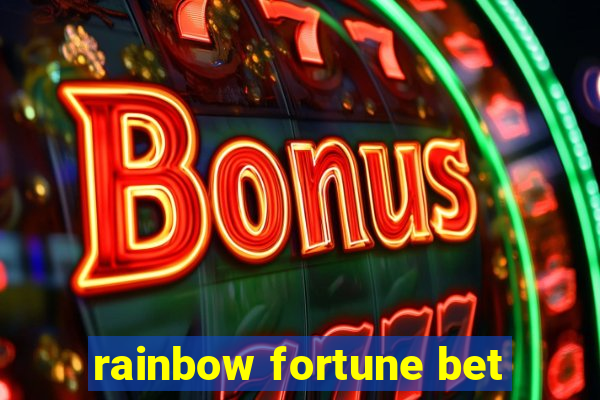 rainbow fortune bet