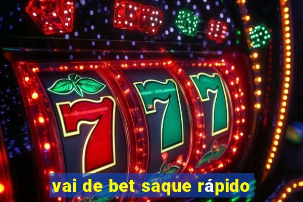 vai de bet saque rápido