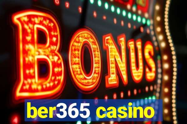 ber365 casino