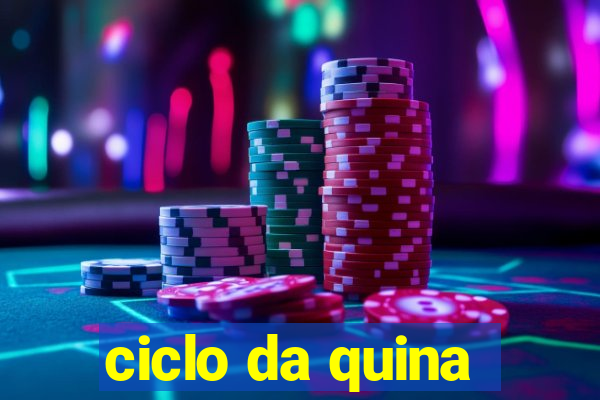 ciclo da quina