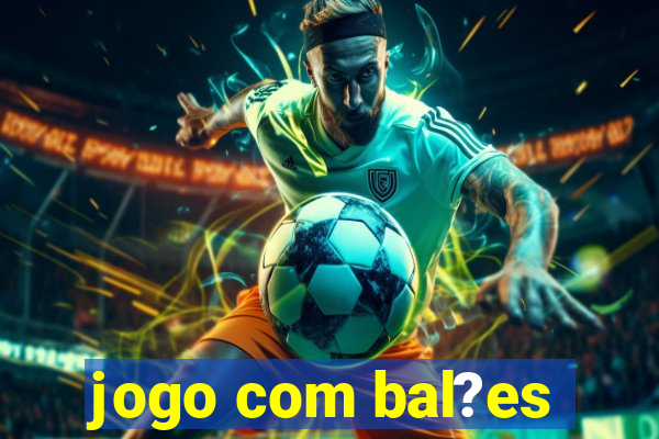 jogo com bal?es