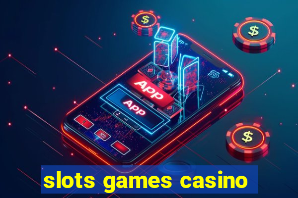 slots games casino