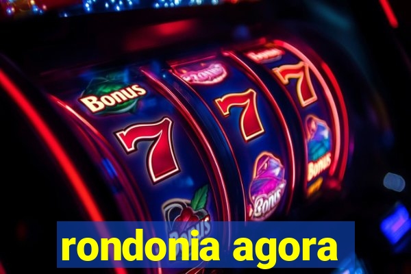 rondonia agora