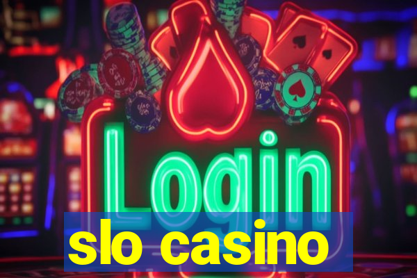 slo casino