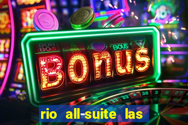 rio all-suite las vegas hotel & casino