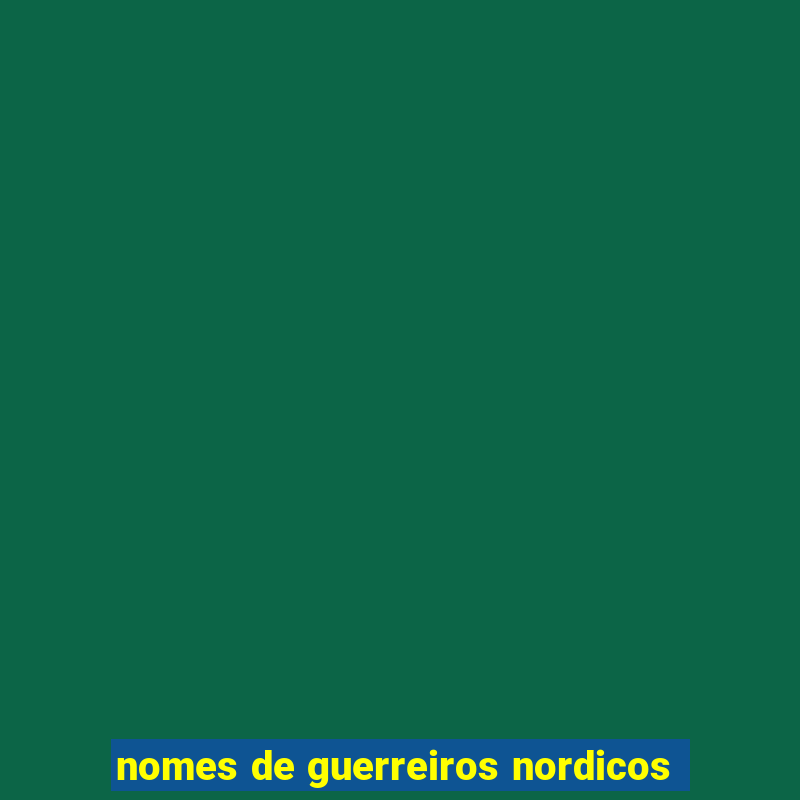 nomes de guerreiros nordicos