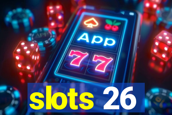 slots 26