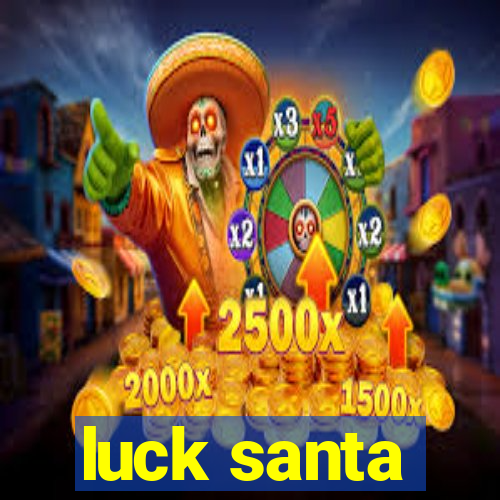 luck santa