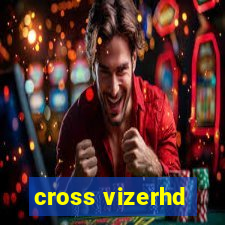 cross vizerhd