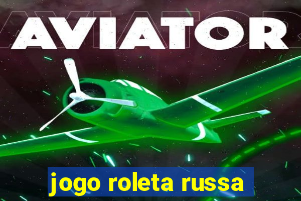 jogo roleta russa