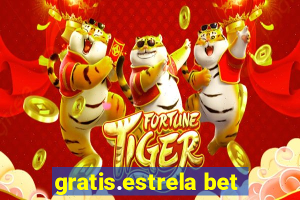 gratis.estrela bet