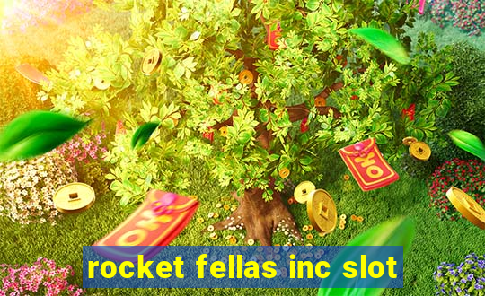 rocket fellas inc slot