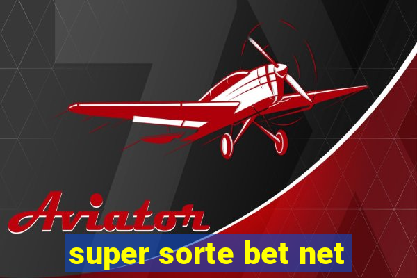 super sorte bet net