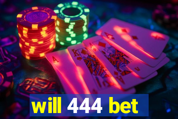 will 444 bet