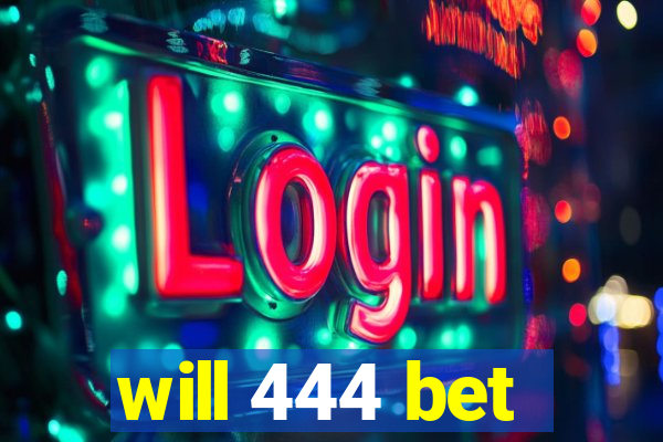 will 444 bet