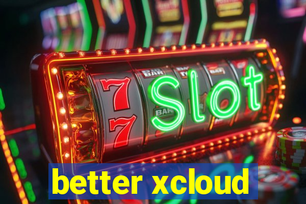 better xcloud