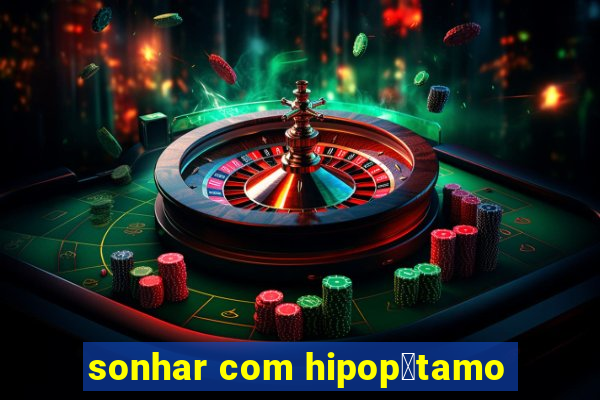 sonhar com hipop贸tamo