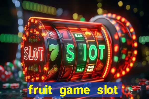 fruit game slot machine online