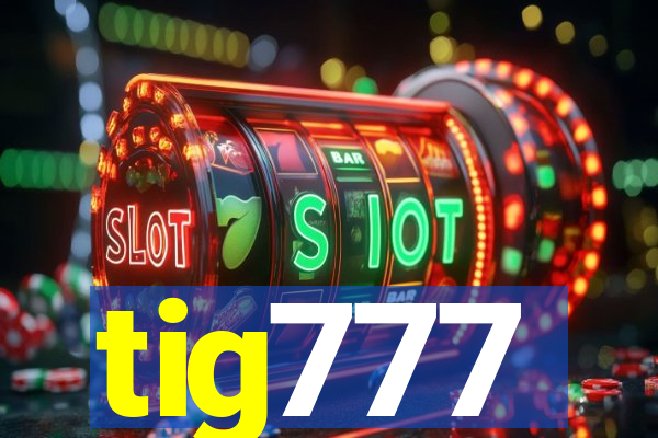 tig777