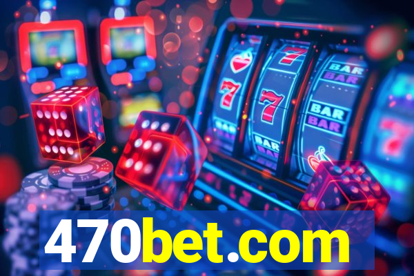 470bet.com