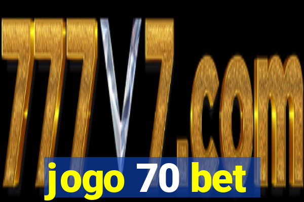 jogo 70 bet