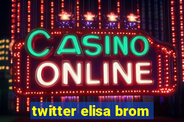 twitter elisa brom