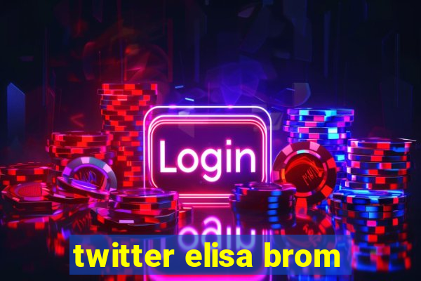 twitter elisa brom