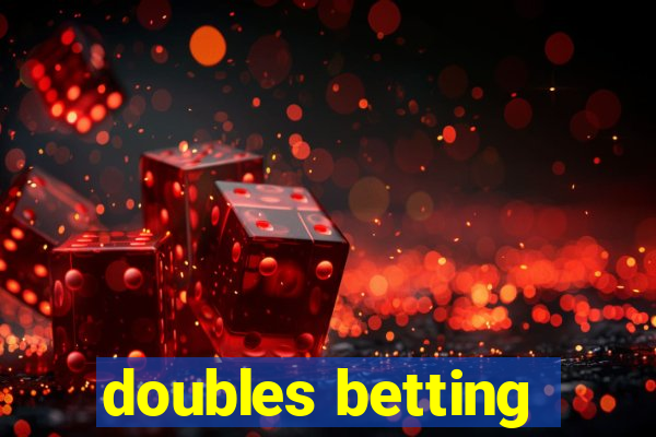 doubles betting