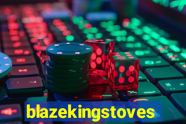 blazekingstoves