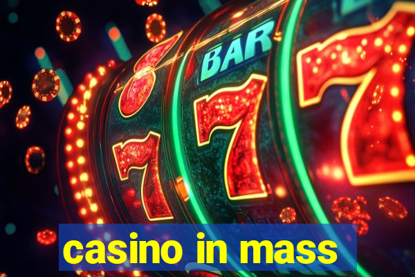 casino in mass